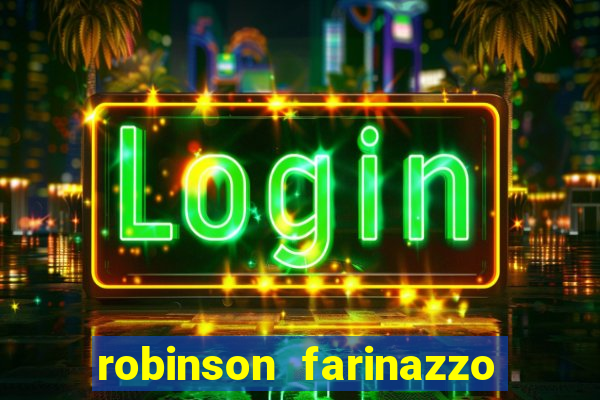 robinson farinazzo casal patente